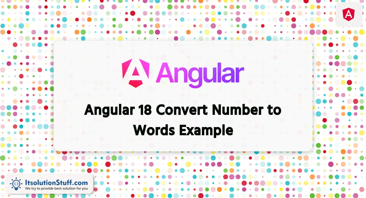 Angular 18 Convert Number to Words Example