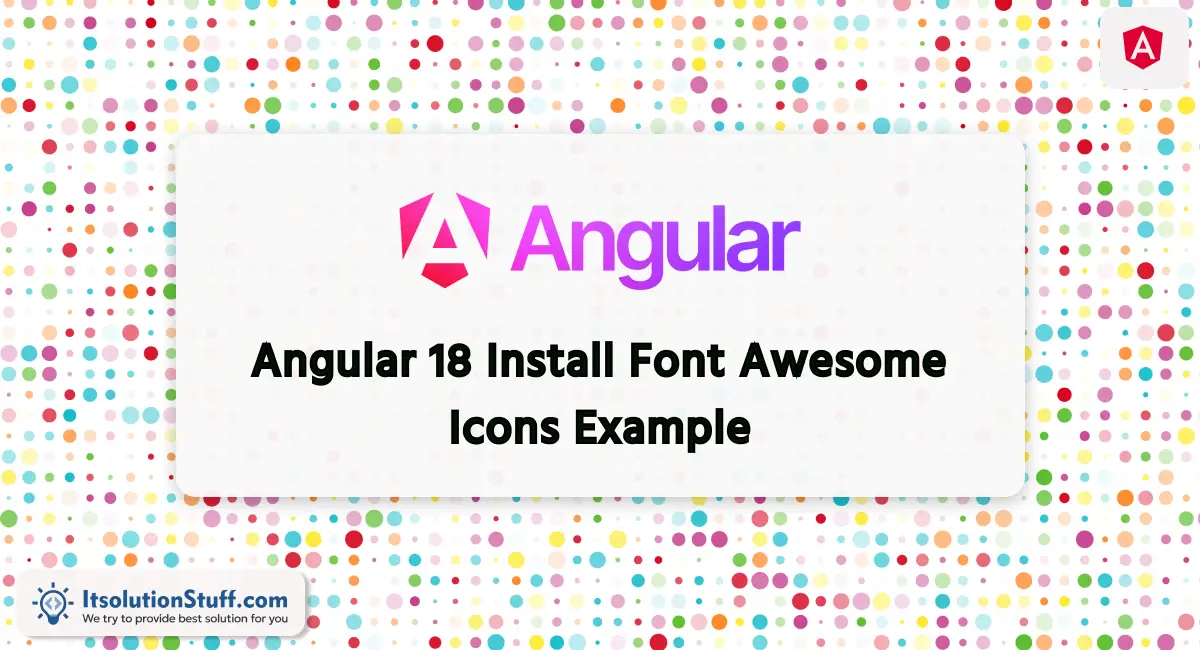 Angular 18 Install Font Awesome Icons Example ItSolutionStuff