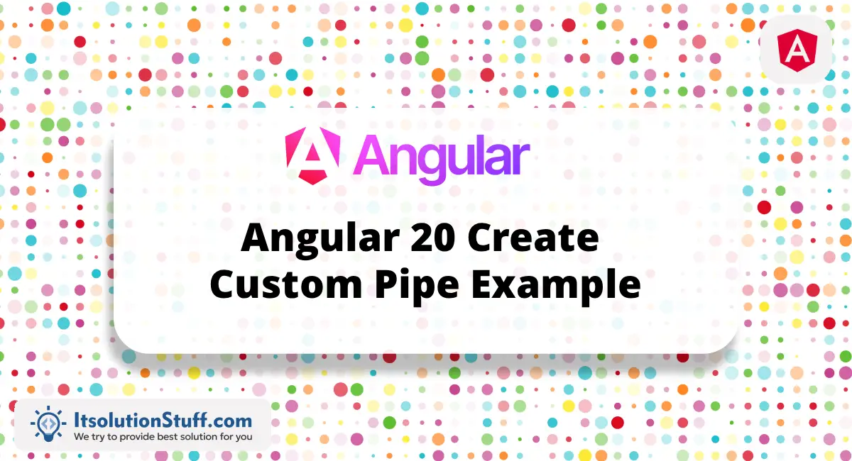 Angular 20 Create Custom Pipe Example Tutorial Image