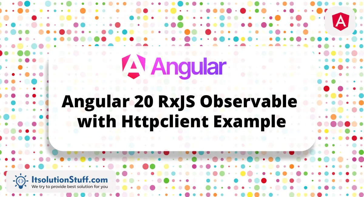 Angular 20 RxJS Observable with Httpclient Example Image