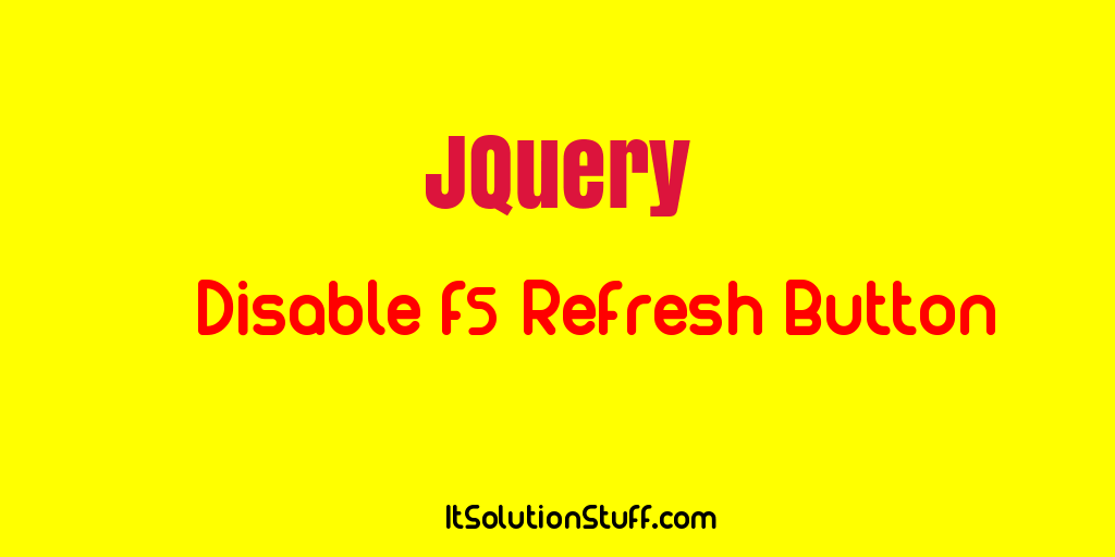 How to Disable F5 Refresh Button using JQuery?