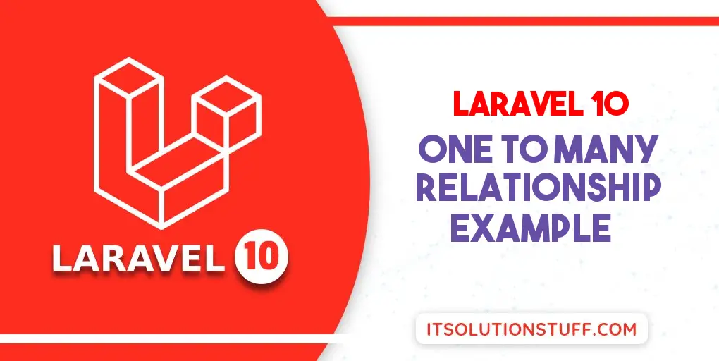 Laravel 10 One To Many Eloquent Relationship Tutorial - Itsolutionstuff.Com