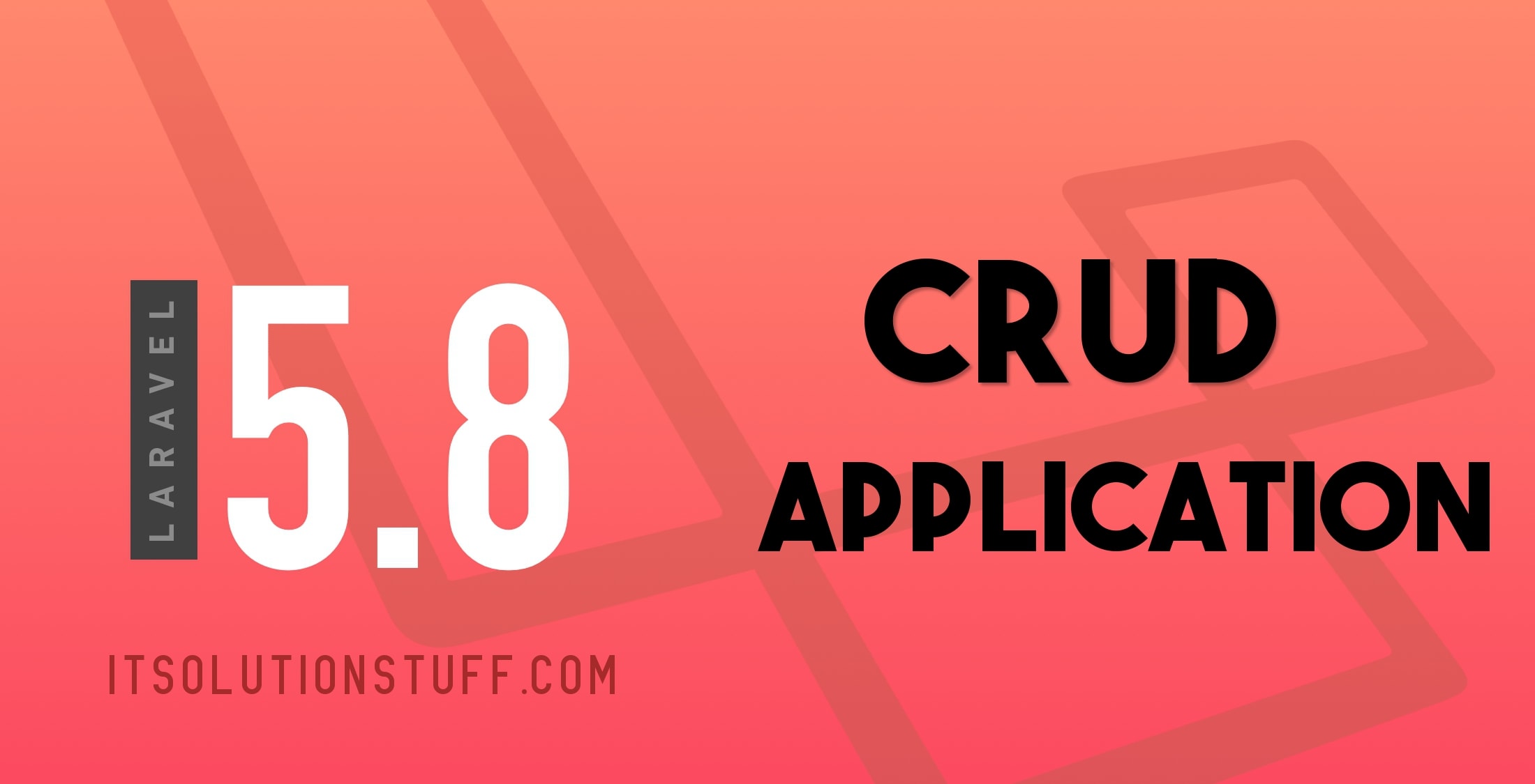 Laravel 5.8 CRUD (Create Read Update Delete) Tutorial For Beginners