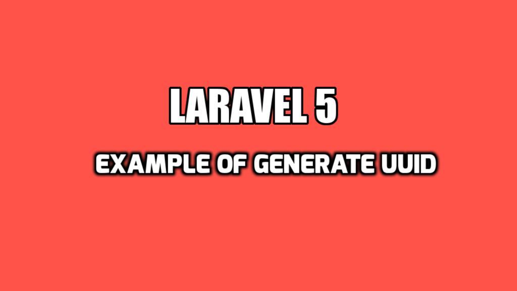 How to Generate UUID in Laravel?