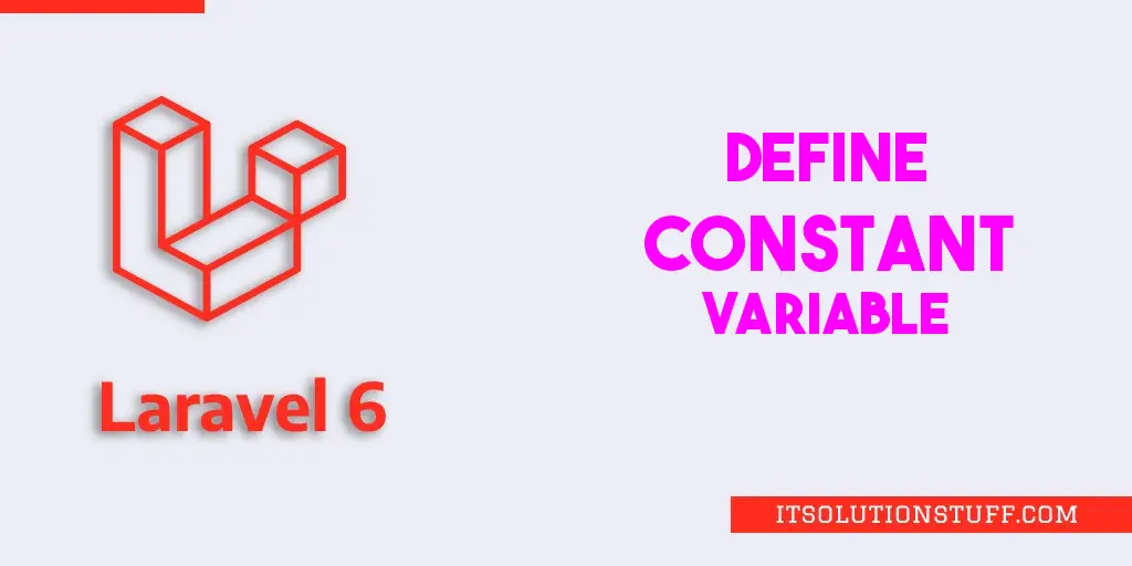 How to Define Constant Variable in Laravel 6?