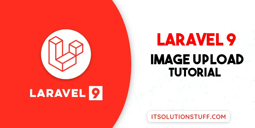 Laravel 9 Image Upload Example Tutorial ItSolutionStuff