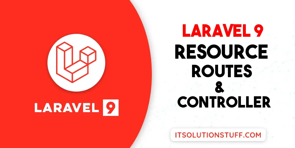 Laravel 9 Resource Route And Controller Example - Itsolutionstuff.Com