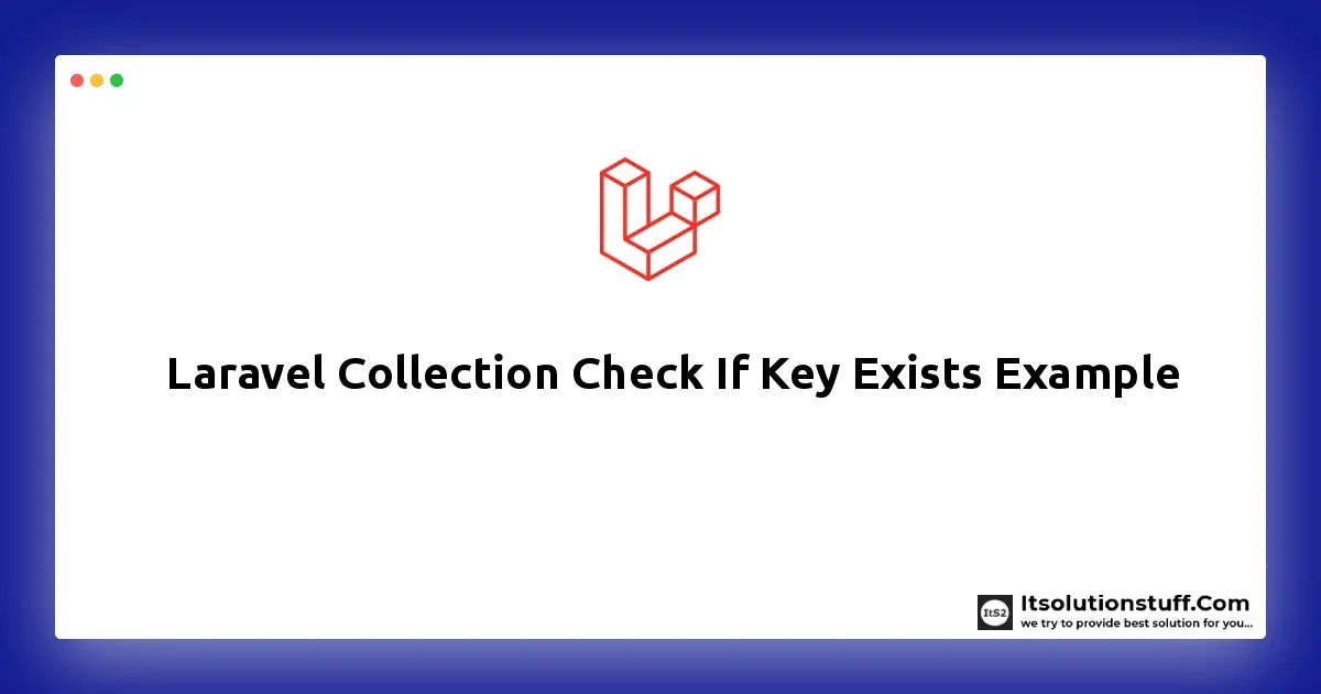 Laravel Collection Check If Key Exists Example
