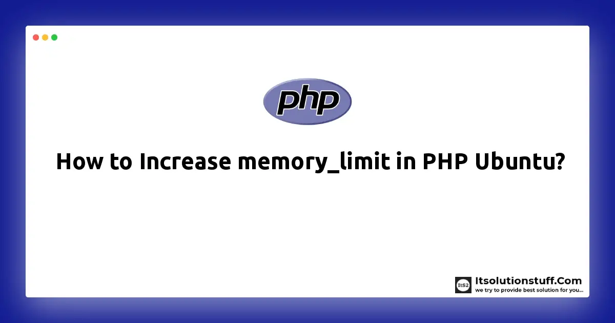 How to Increase memory_limit in PHP Ubuntu?