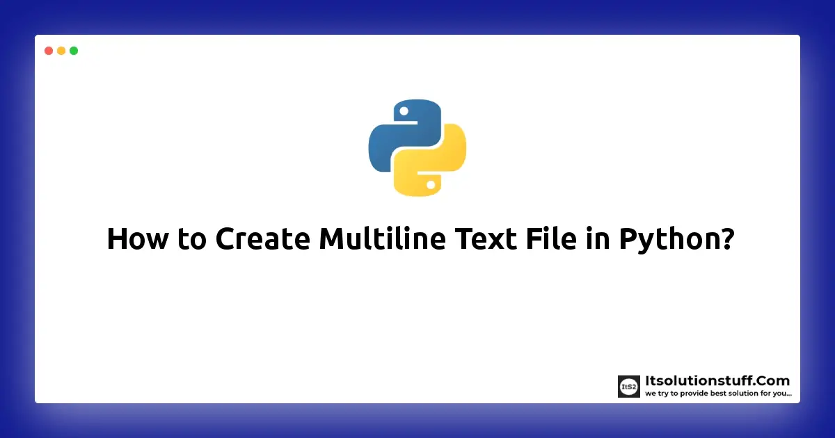 How to Create Multiline Text File in Python?