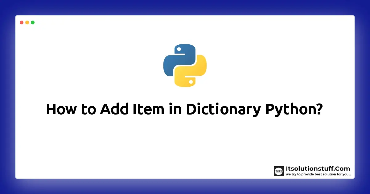 https://www.itsolutionstuff.com/upload/python-dictionary-add-item.png