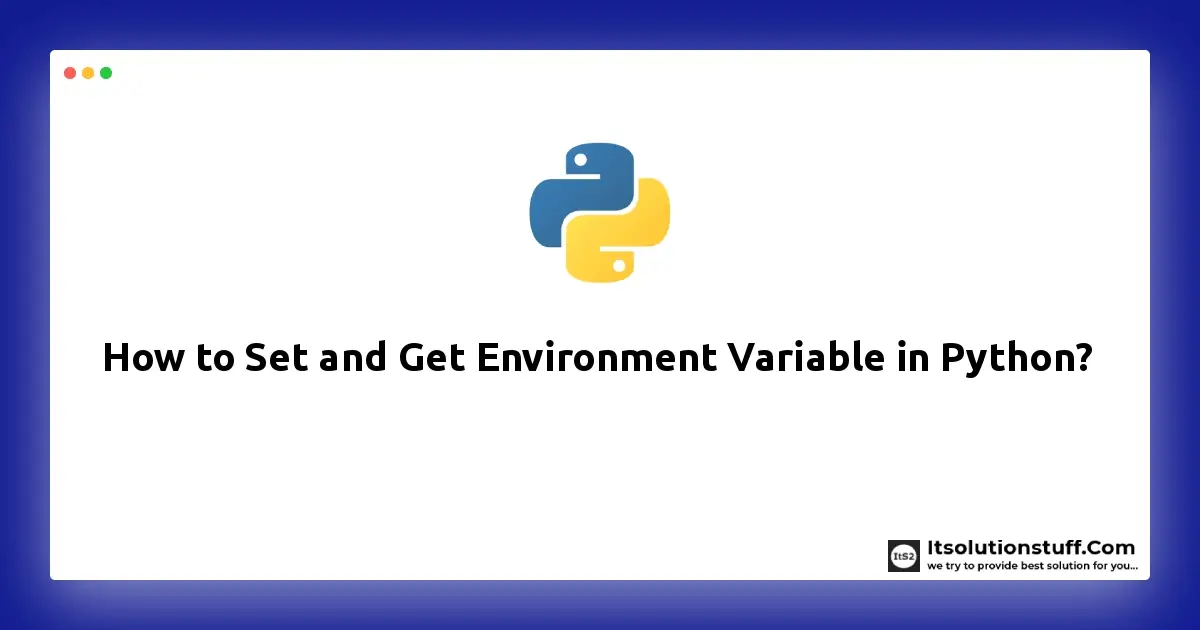 How to Set and Get Environment Variables in Python?