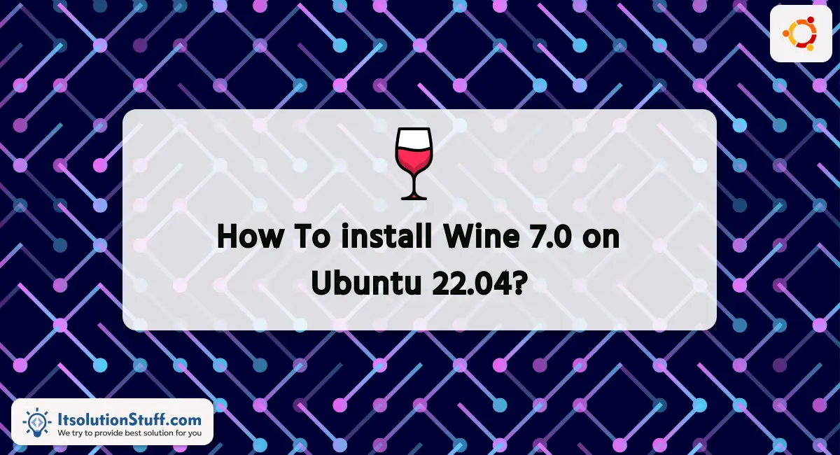 How To install Wine 7.0 on Ubuntu 22.04?