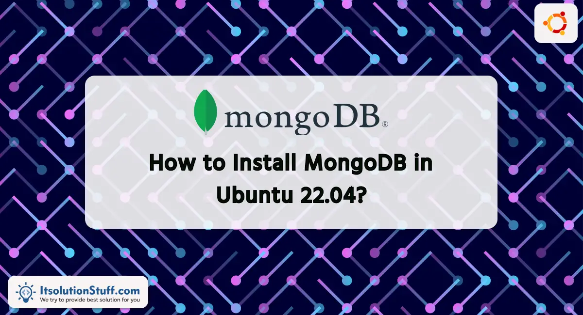 How to Install MongoDB in Ubuntu 22.04?