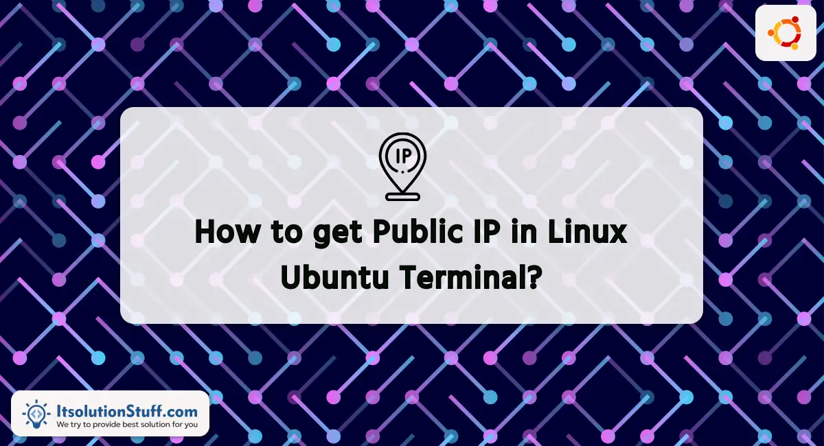 How to get Public IP in Linux Ubuntu Terminal?