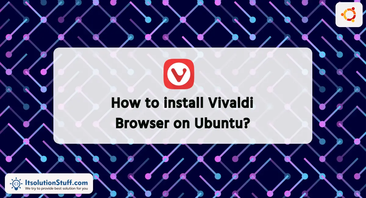How to install Vivaldi Browser on Ubuntu?